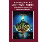 Working with the Elemental Spirits: The Five Elements and Shamanism in Nepal (Black and White Edition)