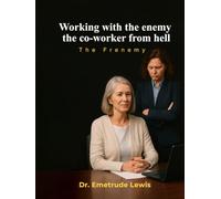Working with the Enemy - The Co-Worker from Hell: The Frenemy