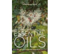 Working with Unusual Essential Oils