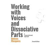 Working with Voices and Dissociative Parts: A trauma-informed approach