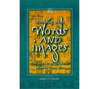 Working With Words and Images, New Directions in Computers and Composition Studies