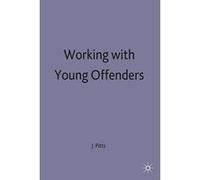 Working with Young Offenders (Practical Social Work Series) Pitts, John (Auteur)