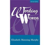 Working words - Elizabeth Manning Murphy - Golden Orb Creative - Livre en Anglais Elizabeth Manning MurphyElizabeth Manning Murphy (Auteur)