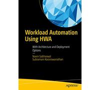 Workload Automation Using HWA: With Architecture and Deployment Options