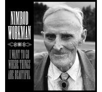 Workman,Nimrod - I Want to Go Where Things are Beautiful [Import]