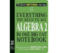Workman Publishing - Everything You Need to Ace Algebra 2 in One Big F - G245z