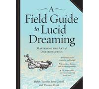 Workman Publishing - Field Guide to Lucid Dreaming Mastering the Art - F245z