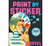 Paint by Sticker : Voyage — Recréez 12 affiches vintage, un autocollant à la fois !