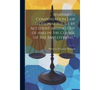 Workmen's Compensation Law "Personal Injury By Accident Arising Out Of And In The Course Of The Employment,