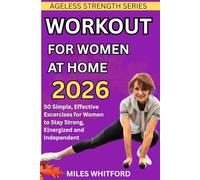Workout for Women at Home 2026: 50 Simple, Effective Exercises for Women over 60 to Stay Strong, Energized, and Independent
