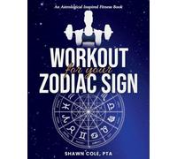 Workout for your Zodiac Sign: An Astrological Inspired Fitness Book
