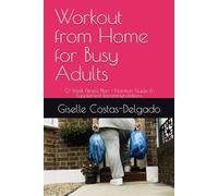 Workout from Home for Busy Adults: 12-W itness Plan + Nutrition Guide & Supplement Recommendations
