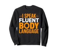 Workout Funny Motivation I Speak Fluent Body Language Sweatshirt