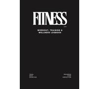 Workout Journal & Fitness Planner 2026 for Men & Women: Gym Log Book & Daily Exercise Tracker for Beginners to Advanced exercises, Strength Training, Bodybuilding, CrossFit & Wellness