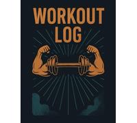 Workout Log: 100 Page Gym Buddy - Record Your Excercises - Keep Track of Gym Progress. 200 sections To Record Over 6 Months