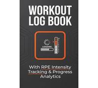 Workout Log Book with RPE: The 12-W itness Tracker and Progress Journal: Daily Training Diary for Strength and Cardio, SMART Goal Setting, and ... for Men and Women (6x9 Portable Gym Edition)