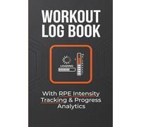 Workout Log Book with RPE: The 12-W itness Tracker and Progress Journal: Daily Training Diary for Strength and Cardio, SMART Goal Setting, and ... for Men and Women (6x9 Portable Gym Edition)