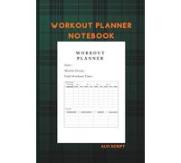 Workout Planner - 120 Page 6x9 Fitness Workout Log Book to Track Exercises, Sets, Reps and Progress | by ALVI SCRIPT: Minimalist Fitness Journal to ... Training and Monitor Fitness Progress