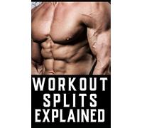 Workout Splits For Bodybuilders: Navigating Through Full-Body, Upper/Lower, Bro, And Hybrid Workout Split