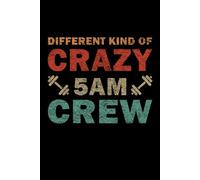 Workout Squad Different Kind Of Crazy 5am Crew: 6X9" 110 pages notebook