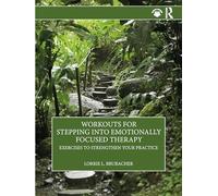 Workouts for Stepping into Emotionally Focused Therapy