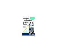 Workplace Communication For The 21st Century: Tools And Strategies That Impact The Bottom Line 2v