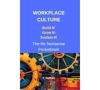 Workplace Culture - The No Nonsense Pocketbook: How to Build Accountability, Trust and High Performance without Buzzwords or Fluff