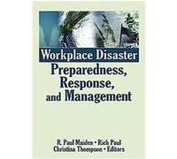 Workplace Disaster Preparedness, Response, and Management R. Paul Maiden (Auteur)