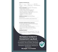Workplace Incident & Evidence Tracker: Professional Checklist Log Book for Documenting Harassment, Bullying, and Misconduct.