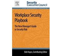 Workplace Security Playbook: The New Manager's Guide To Security Risk