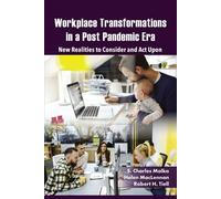 Workplace Transformations in a Post Pandemic Era New Realities to Consider and Act Upon - for Managers, Policymakers and Practitioners in the Field - S. Charles Malka - Emerald Publishing Limited - eb