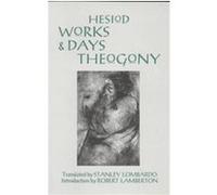 Works and Days and Theogony Hesiod, Robert Lamberton, Stanley Lombardo (Auteur)