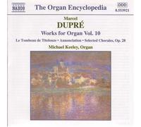 Dupré, M. – Oeuvres pour orgue Vol. 10 – Keeley, orgue – Import – NAXOS