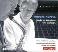 Anders Koppel : Works for Saxophone and Orchestra