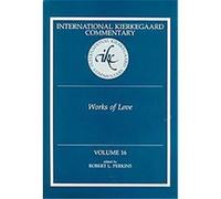 Works of Love, International Kierkegaard Commentary, 16