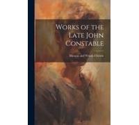 Works Of The Late John Constable