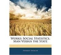 Works: Social Statistics. Man Versus the State Spencer, Herbert (Auteur)