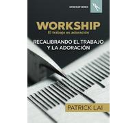 Workship: El trabajo es adoración