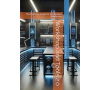 Workshop and Tools 2.0: The Essential Guide for the Modern Handyman