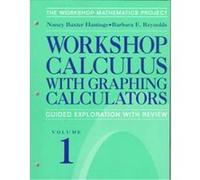 Workshop Calculus With Graphing Calculators, Textbooks in Mathematical Sciences Barbara E. Reynolds, Nancy Baxter Hastings (Auteur)