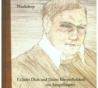 Workshop - Es Liebt Dich+Deine Koerperlic