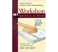 Workshop Methods of Work: The Best Tips from 25 Years of Fine Woodworking