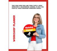 Workshop Planner Walkthrough Journal: Sort your ideas to create killer workshops that will amaze!