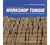 Workshop Tunisie Invention paysagère des carrières de Mahdia - Philippe Poullaouec-Gonidec - Presses Universite De Montreal - broché - Etude