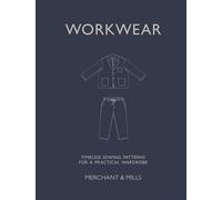 Workwear Timeless sewing patterns for a practical wardrobe - Merchant & Mills - Quadrille - ebook (ePub) - Livre