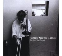 World According To James,The - No Job Too Small [Import]