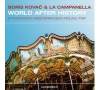 World After History : A Pannonian-Mediterranean Round-Trip