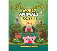 World Animals Lover: Color Your Way Through Earth’s Diverse Wildlife