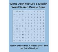 World Architecture and Design Word Search Puzzle Book: Iconic Structures, Global Styles, and the Art of Design