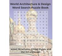 World Architecture & Design Word Search Puzzle Book: Iconic Structures, Global Styles, and the Art of Design